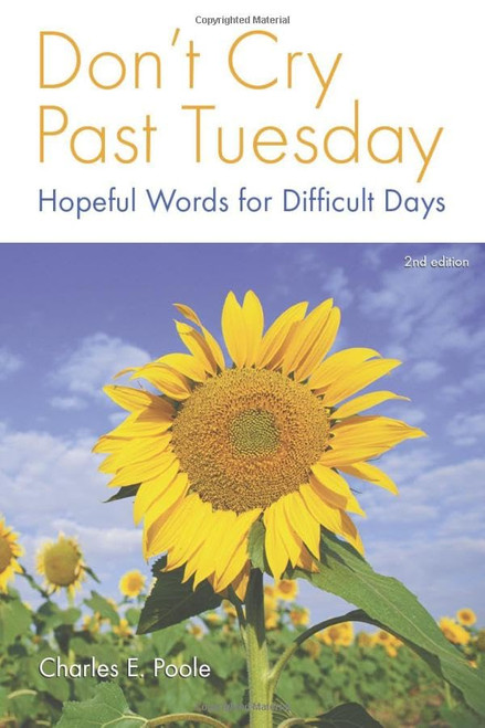 Don't Cry Past Tuesday: Hopeful Words for Difficult Days