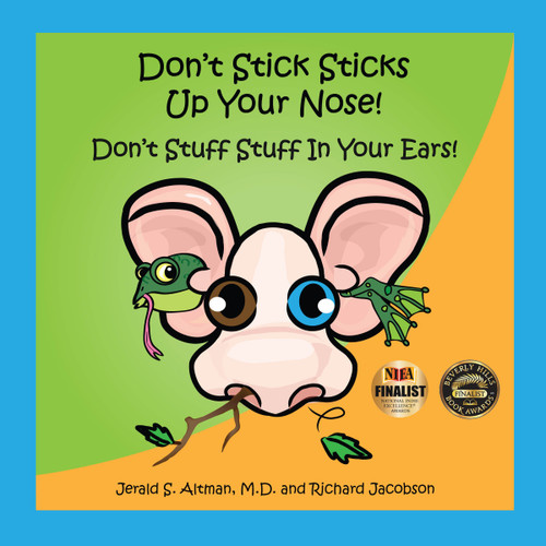 Don't Stick Sticks Up Your Nose! Don't Stuff Stuff In Your Ears!