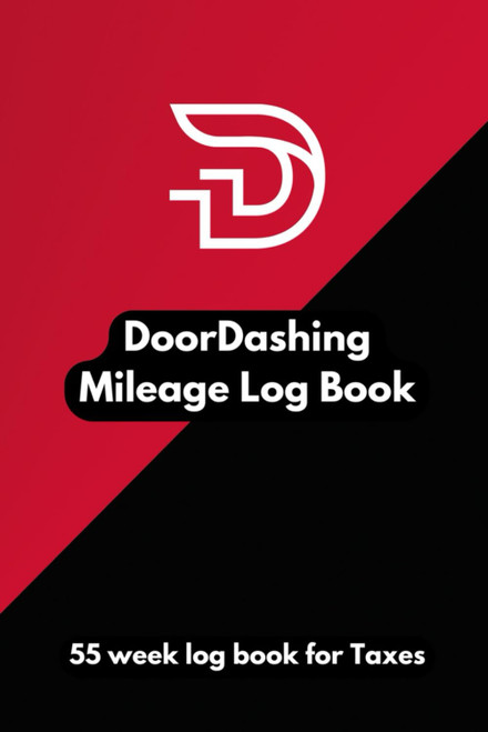 Doordashing Mileage Log Book: 55 Week Delivery Driver Log Book for Taxes
