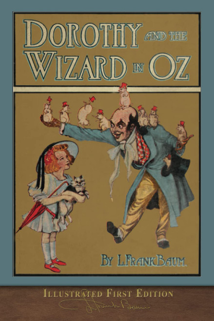 Dorothy and the Wizard in Oz (Illustrated First Edition) 100th