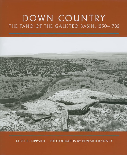 Down Country: The Tano of the Galisteo Basin, 1250-1782