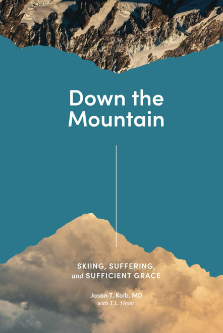 Down the Mountain: Skiing, Suffering, and Sufficient Grace