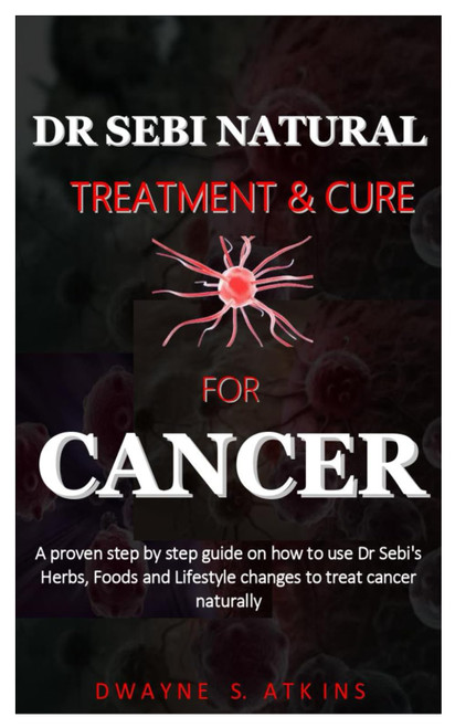 DR SEBI NATURAL TREATMENT AND CURE FOR CANCER