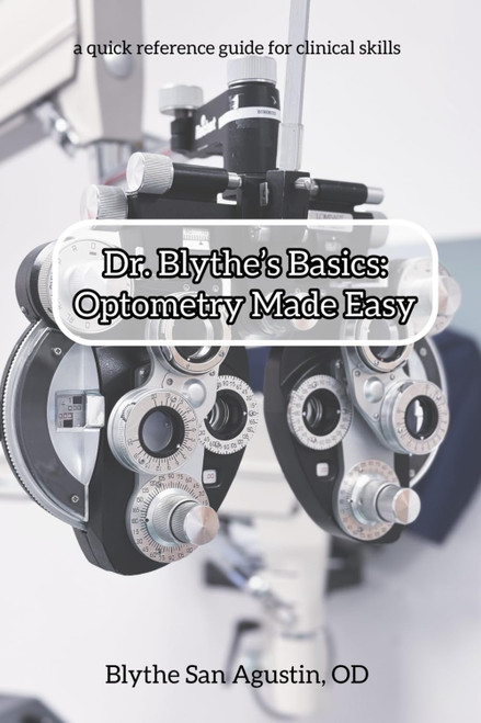 Dr. Blythe's Basics: Optometry Made Easy