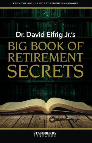 Dr. David Eifrig Jr.'s Big Book of Retirement Secrets