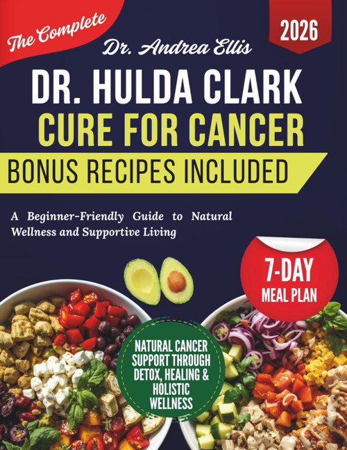 Dr. Hulda Clark Cure for Cancer: A Beginner-Friendly Guide to Natural