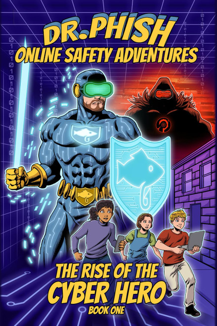 Dr. Phish: The Rise of the Cyber Hero: Book 1 of the Dr. Phish Series