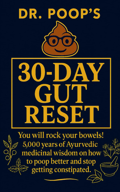 Dr. Poop's 30-Day Gut Reset: You will rock your bowels! 5