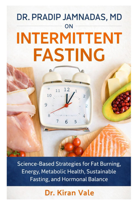 Dr. Pradip Jamnadas, MD on Intermittent Fasting