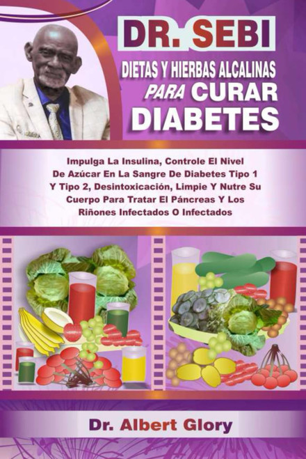 Dr. Sebi Dietas y Hierbas Alcalinas para Curar Diabetes