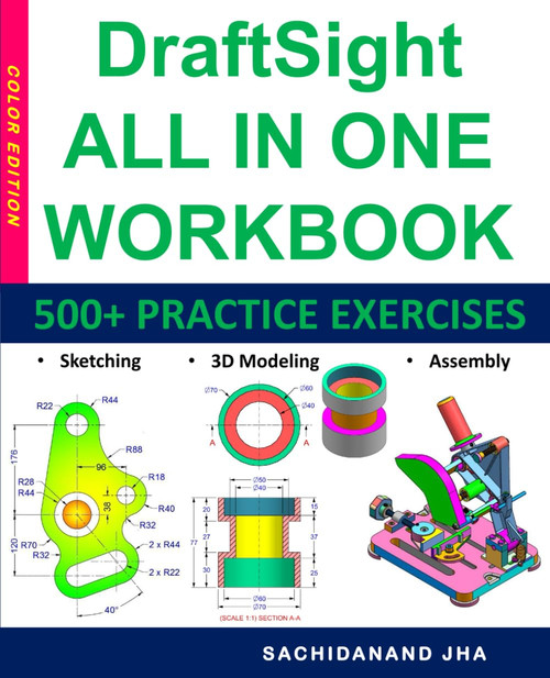 DraftSight All-in-One Workbook: Includes 500+ Practice Exercises to
