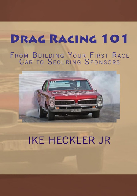 Drag Racing 101: From Building Your First Race Car to Securing Sponsors
