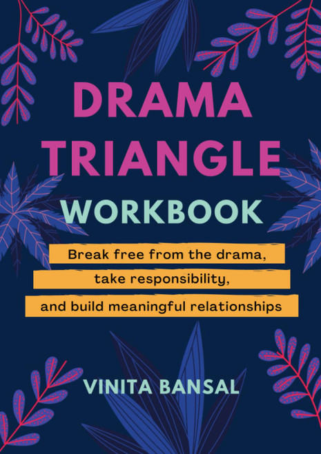 Drama Triangle Workbook: Break Free from the Drama