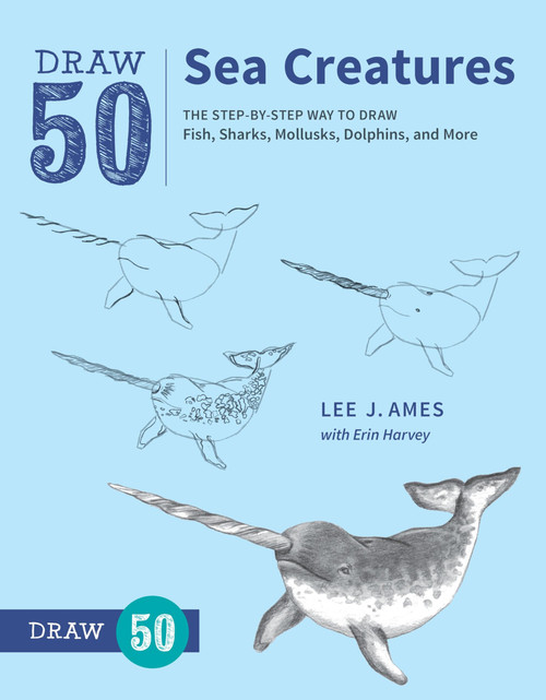 Draw 50 Sea Creatures: The Step-by-Step Way to Draw Fish