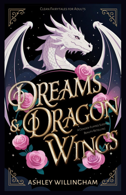 Dreams and Dragon Wings: A Gender-Flipped Sleeping Beauty Retelling