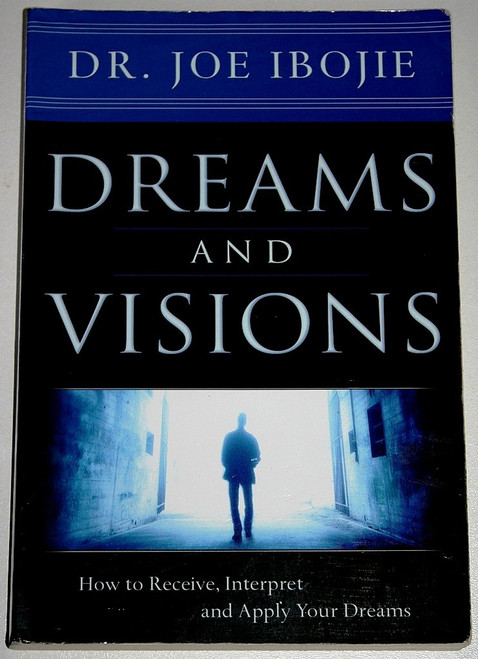 Dreams and Visions, Volume One: How to Receive, Interpret and Apply Your