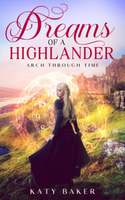 Dreams of a Highlander: A Scottish Time Travel Romance