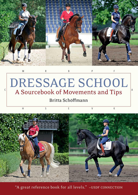 Dressage School: A Sourcebook of Movements and Tips Second Edition