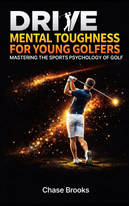 DRIVE: Mental Toughness For Golfers - Mastering the Sports Psychology of