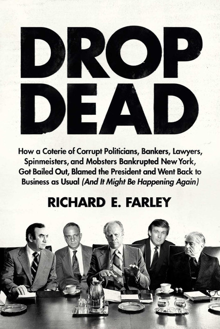 Drop Dead: How a Coterie of Corrupt Politicians