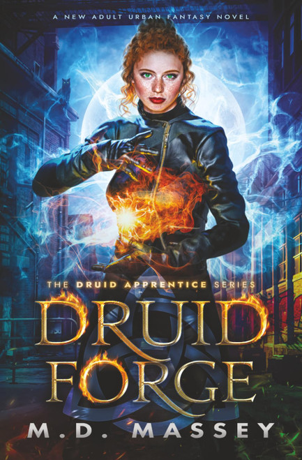 Druid Forge: A New Adult Urban Fantasy Novel