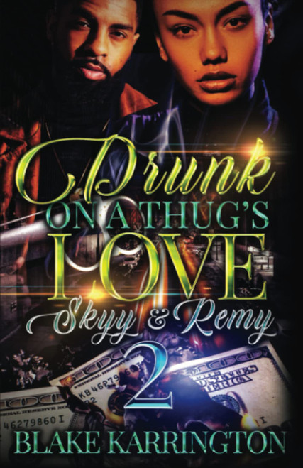 Drunk On A Thug's Love 2: "Skyy & Remy"