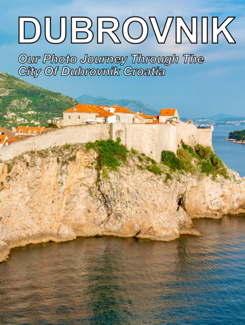 Dubrovnik: Our Photo Journey Through The City Of Dubrovnik, Croatia.