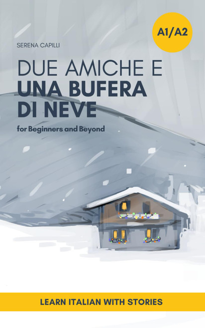 Due Amiche e Una Bufera di Neve: a Short Story in Simple Italian
