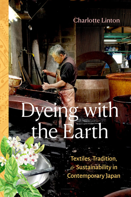 Dyeing with the Earth: Textiles, Tradition, and Sustainability in