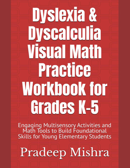 Dyslexia & Dyscalculia Visual Math Practice Workbook for Grades K–5