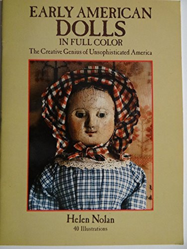 Early American Dolls in Full Color, The Creative Genius of