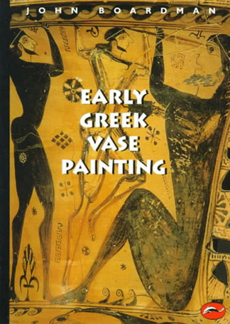 Early Greek Vase Painting, 11th-6th Centuries BC: A Handbook
