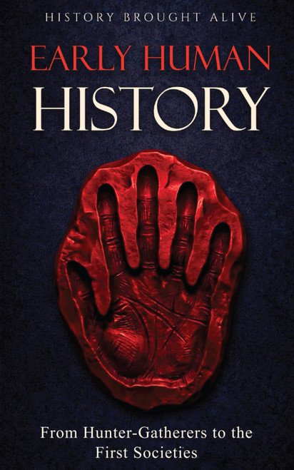 Early Human History: From Hunter-Gatherers to the First Societies