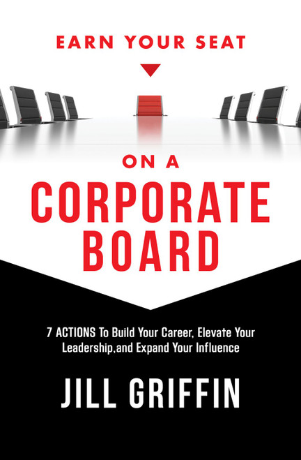 Earn Your Seat on a Corporate Board: 7 Actions To Build Your Career