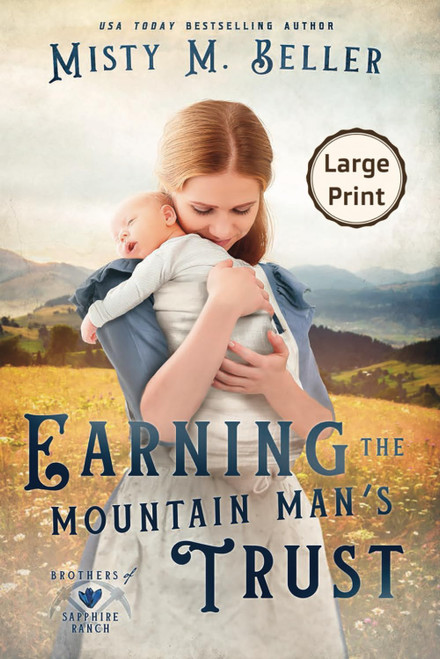 Earning the Mountain Man's Trust: Large Print Edition