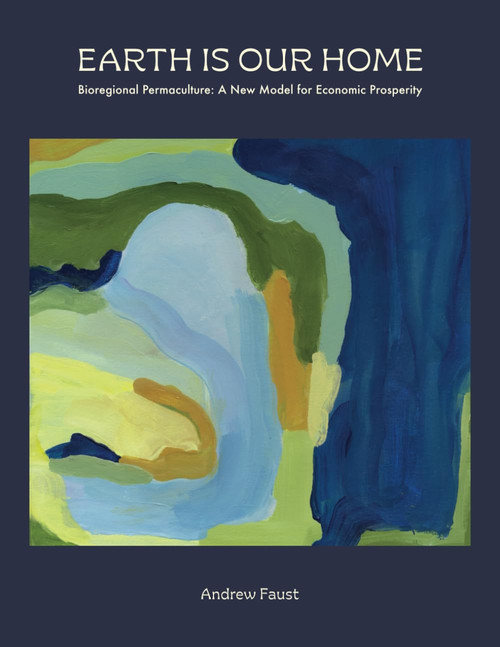 Earth is Our Home: Bioregional Permaculture