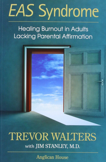 Eas Syndrome: Healing Burnout in Adults Lacking Parental Affirmation