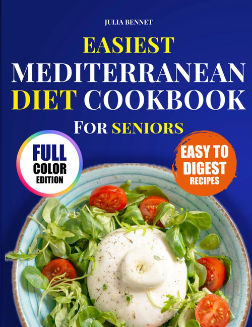 Easiest Mediterranean Diet Cookbook for Seniors: Simple
