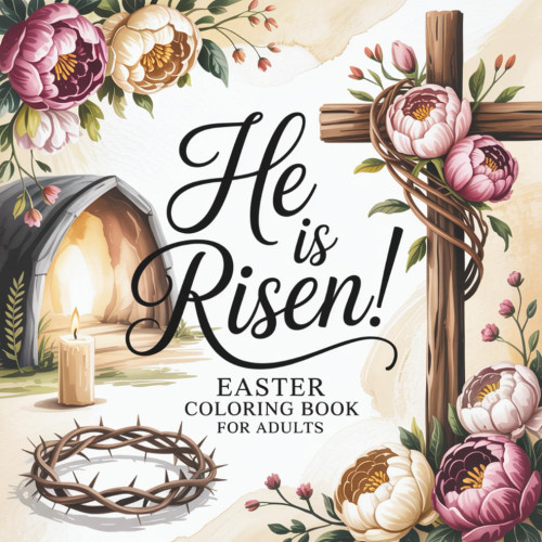 Easter Coloring Book for Adults He is Risen!