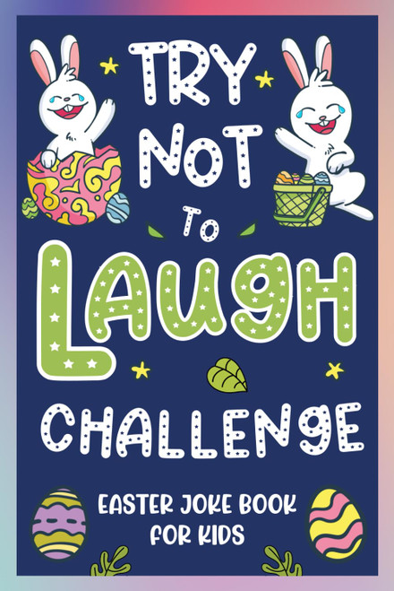 Easter Gifts For Kids: Easter Joke Book For Kids: Featuring 200 Hilarious