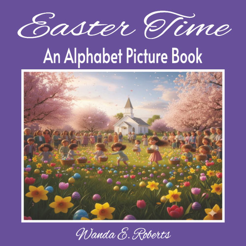 Easter Time: An Alphabet Picture Book