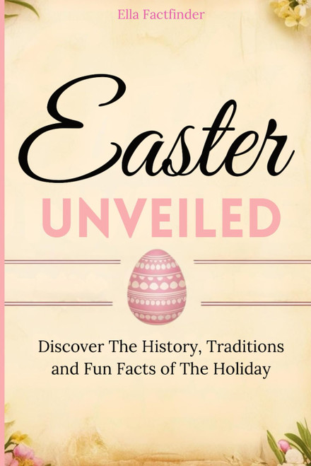 Easter Unveiled: Discover the History