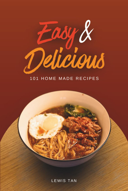 Easy & Delicious | 101 Home Made Recipes