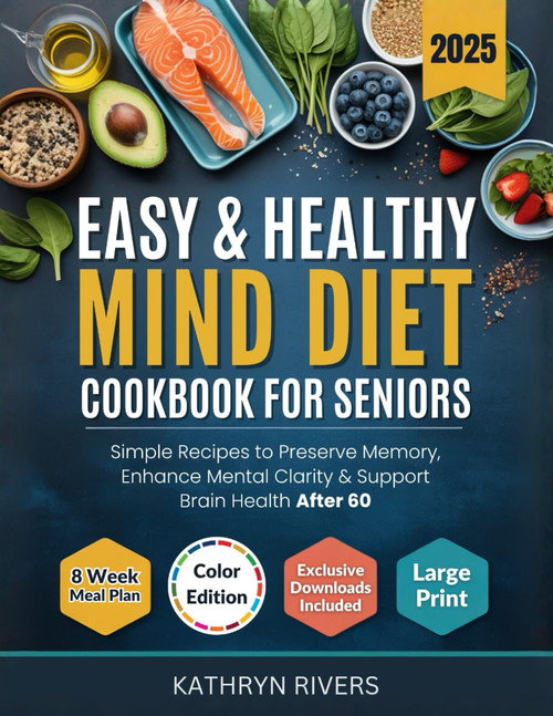 Easy & Healthy MIND Diet Cookbook for Seniors