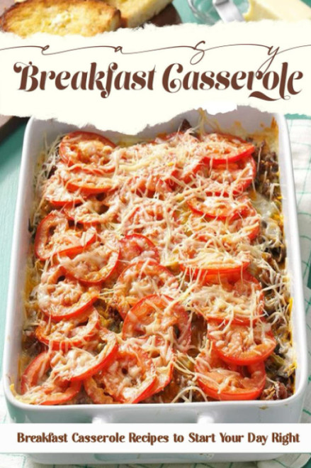 Easy Breakfast Casserole: Breakfast Casserole Recipes to Start Your Day