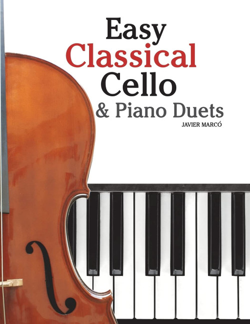 Easy Classical Cello & Piano Duets: Featuring music of Bach