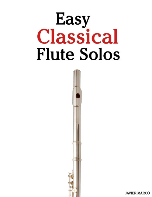 Easy Classical Flute Solos: Featuring music of Bach