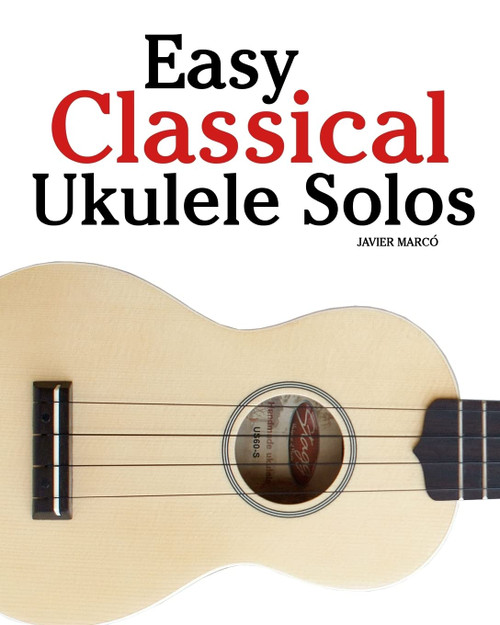 Easy Classical Ukulele Solos: Featuring music of Bach