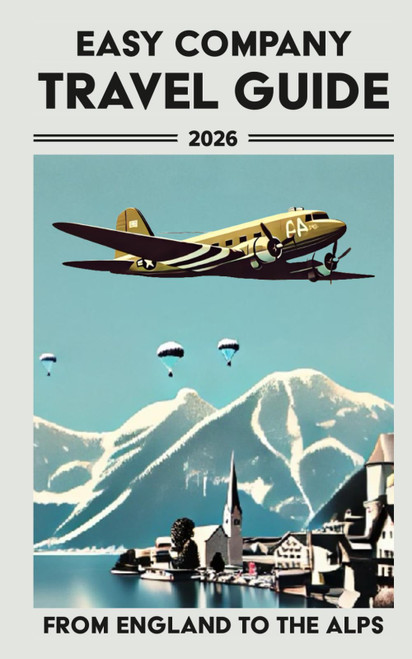 Easy Company Travel Guide: From England to the Alps