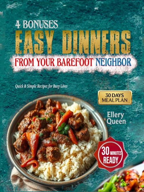 EASY DINNERS FROM YOUR BAREFOOT NEIGHBOR
